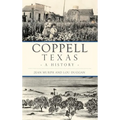 Coppell, Texas: A History - Hardcover