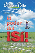 Caldo de Pollo Para El Alma: El Poder del ¡Sí! - Paperback