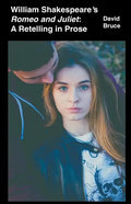 William Shakespeare's Romeo and Juliet: A Retelling in Prose - Paperback