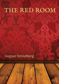 The Red Room: A Swedish novel by August Strindberg first published in 1879 - Paperback