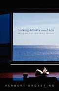 Looking Anxiety in the Face: Wisdom for All Who Worry - Paperback
