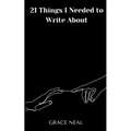 21 Things I Needed to Write About - Paperback