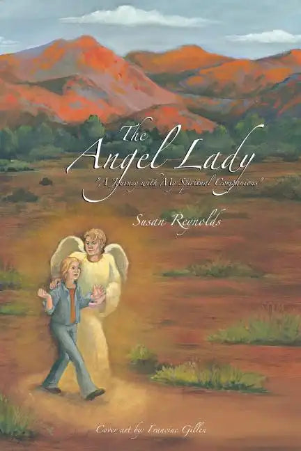 The Angel Lady: "A Journey with My Spiritual Companions" - Paperback