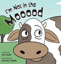 I'm Not in the Mooood - Hardcover