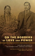On the Borders of Love and Power: Families and Kinship in the Intercultural American Southwest - Paperback