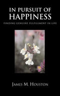 In Pusuit of Happiness: Finding Genuine Fulfillment in Life - Paperback