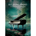 Relaxing Piano: A collection of peaceful piano solo pieces - Paperback