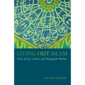 Living Out Islam: Voices of Gay, Lesbian, and Transgender Muslims - Paperback