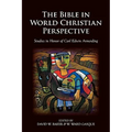 The Bible in World Christian Perspective: Studies in Honor of Carl Edwin Armerding - Paperback