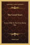 The Good Years: From 1900 to the First World War - Paperback