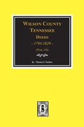 Wilson County, Tennessee Deed Books, 1793-1829. Vol. #1 - Paperback