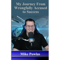 My Journey from Wrongfully Accused to Success - Paperback
