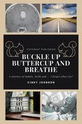 Buckle up Buttercup and Breathe - Paperback