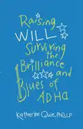 Raising Will: Surviving the Brilliance and Blues of ADHD - Paperback