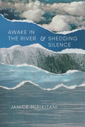 Awake in the River and Shedding Silence - Paperback