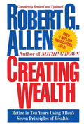 Creating Wealth: Retire in Ten Years Using Allen's Seven Principles - Paperback