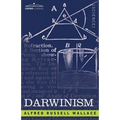Darwinism: An Exposition of the Theory of Natural Selection with Some of Its Applications - Paperback