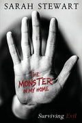 The Monster in My Home: Surviving Evil - Paperback