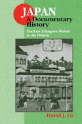 Japan: A Documentary History: Vol 2: The Late Tokugawa Period to the Present: A Documentary History - Paperback