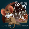 How Did That Mouse Get In Our House - Paperback