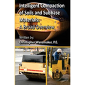 Intelligent Compaction of Soils and Subbase Materials: A Broad Overview: A broad overview of intelligent compaction technology including the history, - Paperback