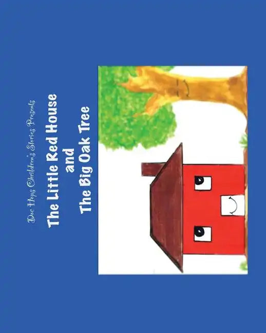 The Little Red House and the Big Oak Tree - Paperback