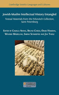 Jewish-Muslim Intellectual History Entangled: Textual Materials from the Firkovitch Collection, Saint Petersburg - Hardcover