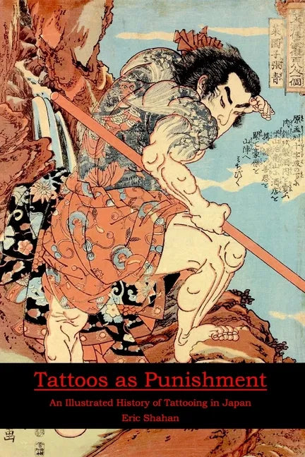 Tattoos as Punishment: An Illustrated History of Tattooing in Japan - Paperback