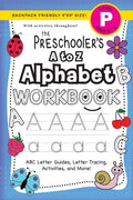 The Preschooler's A to Z Alphabet Workbook: (Ages 4-5) ABC Letter Guides, Letter Tracing, Activities, and More! (Backpack Friendly 6"x9" Size) - Paperback