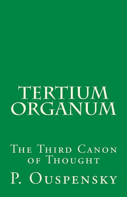 Tertium Organum: The Third Canon of Thought - Paperback