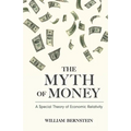 The Myth of Money: A Special Theory of Economic Relativity - Paperback