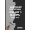 I Don't Know Why They're Bothering, You're Going to Die Anyways: (a Story of Survival) - Paperback