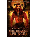 Claimed by the Fire Dragon Prince: Dragon Shifter Romance - Paperback