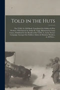 Told in the Huts; the Y.M.C.A. Gift Book, Contributed by Soldiers & War Workers. With Introd. by Arthur K. Yapp. Illustrated by Cyrus Cuneo, Published - Paperback