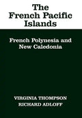 The French Pacific Islands: French Polynesia and New Caledonia - Hardcover