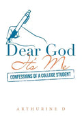 Dear God It's Me: Confessions of a College Student - Paperback