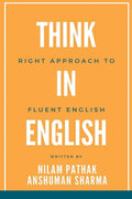 Think in English- Right Approach to Fluent English - Paperback