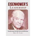 Eisenhower's Leadership: Executive Lessons from West Point to the White House - Paperback