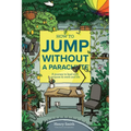 How to Jump Without a Parachute: A journey to lead with purpose in work and life - Paperback