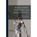 Management Practices for Smaller Cities; - Paperback