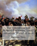 The Triumph of the Scarlet Pimpernel (1922). By: Baroness Orczy: Adventure, Historical novel - Paperback