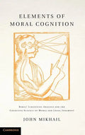 Elements of Moral Cognition: Rawls' Linguistic Analogy and the Cognitive Science of Moral and Legal Judgment - Hardcover