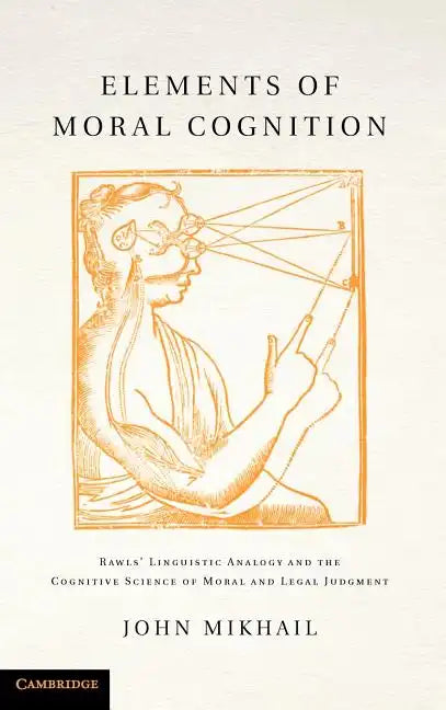Elements of Moral Cognition: Rawls' Linguistic Analogy and the Cognitive Science of Moral and Legal Judgment - Hardcover