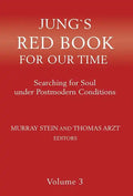 Jung's Red Book for Our Time: Searching for Soul Under Postmodern Conditions Volume 3 - Hardcover