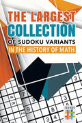 The Largest Collection of Sudoku Variants in the History of Math - Paperback
