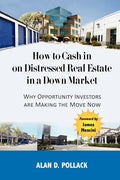 How to Cash In on Distressed Real Estate in a Down Market - Paperback