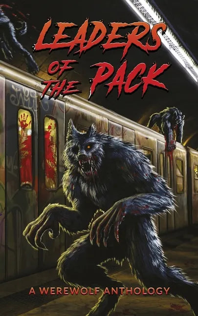 Leaders of the Pack: A Werewolf Anthology - Paperback