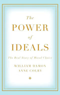 Power of Ideals: The Real Story of Moral Choice - Hardcover