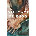 Delicate Friends - Paperback