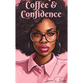 Coffee & Confidence - Hardcover